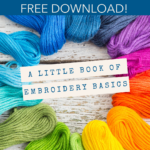 A Little Book of Embroidery Basics