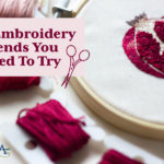 5 Embroidery Trends You Need To Try