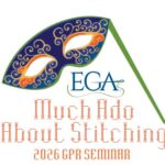 Calling All Needlework Teachers: Submit Your Proposals for EGA’s Greater Pacific Region Seminar 2026 gpr 2026